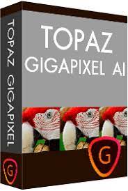 Topaz Gigapixel AI v6.3.3 Crack Full Version Download For Lifetime