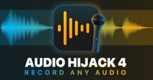 Audio Hijack v4.2.2 Crack + License key Free Download 2023